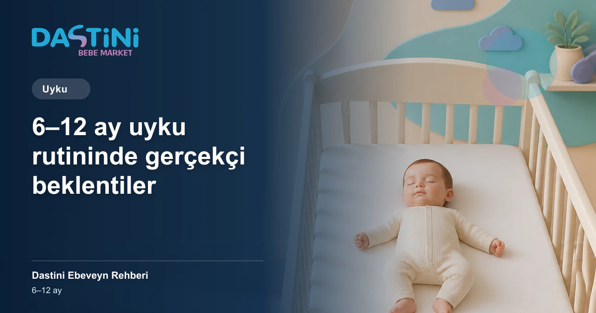 6–12 ay uyku rutininde gerçekçi beklentiler için Dastini Ebeveyn Rehberi kapak illüstrasyonu